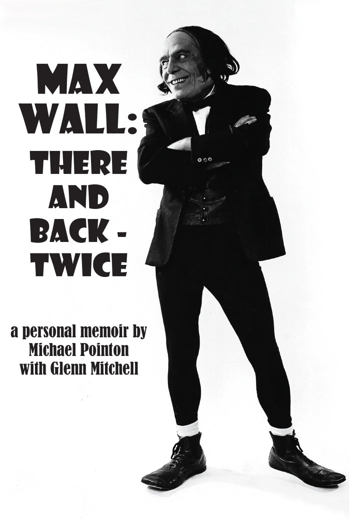 Max Wall: There and Back – Twice