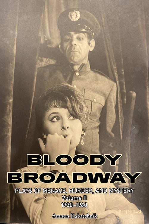 Bloody Broadway –  Volume II 1930-1960