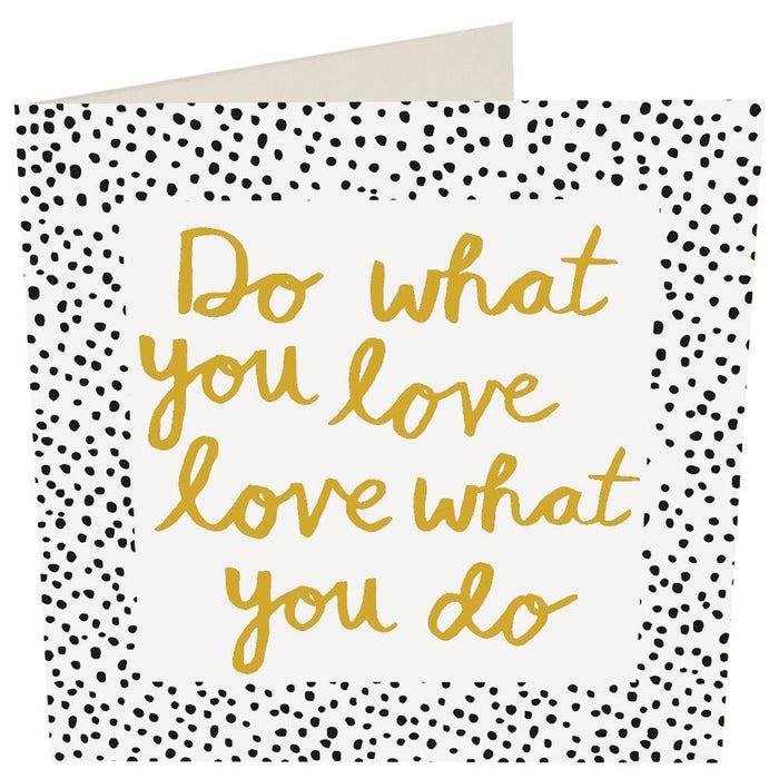 Caroline Gardner Do What You Love Greetings Card
