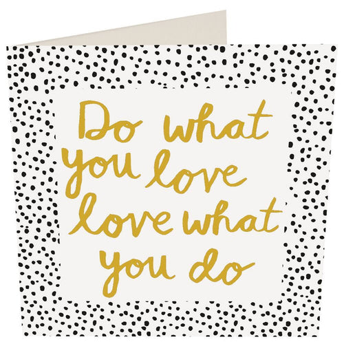 Caroline Gardner Do What You Love Greetings Card