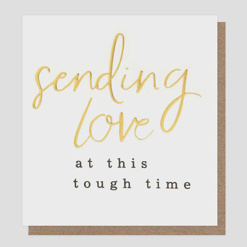 Caroline Gardner Sending Love At This Tough Time Greetings Card