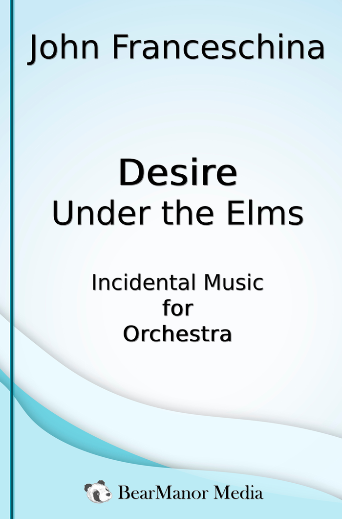 Desire Under the Elms - Incidental Music for Orchestra