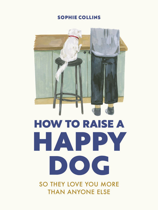How to Raise A Happy Dog