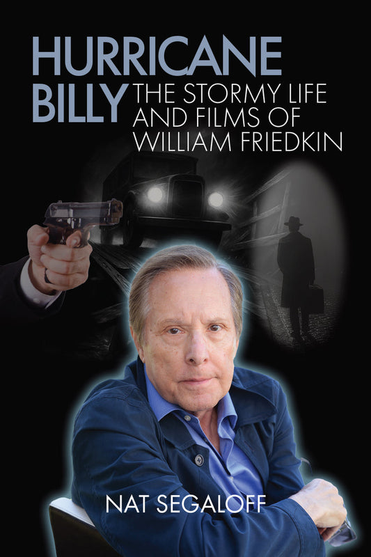Book cover of 'Hurricane Billy: The Stormy Life and Films of William Friedkin' by Nat Segaloff with a silhouette and gun illustration.