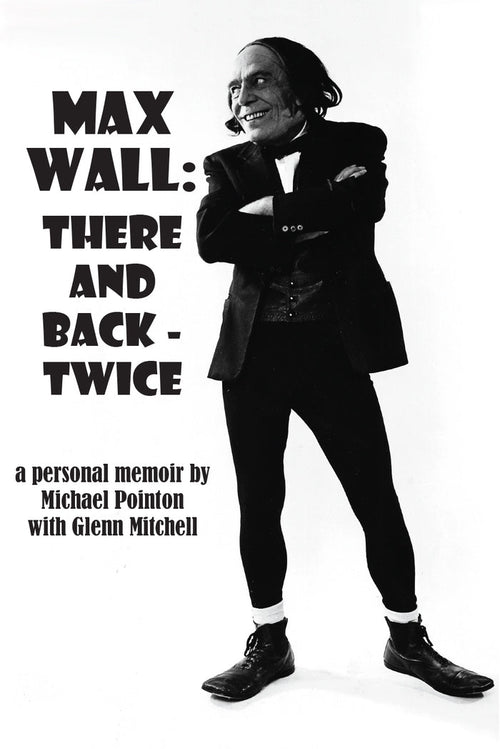 Max Wall: There and Back – Twice
