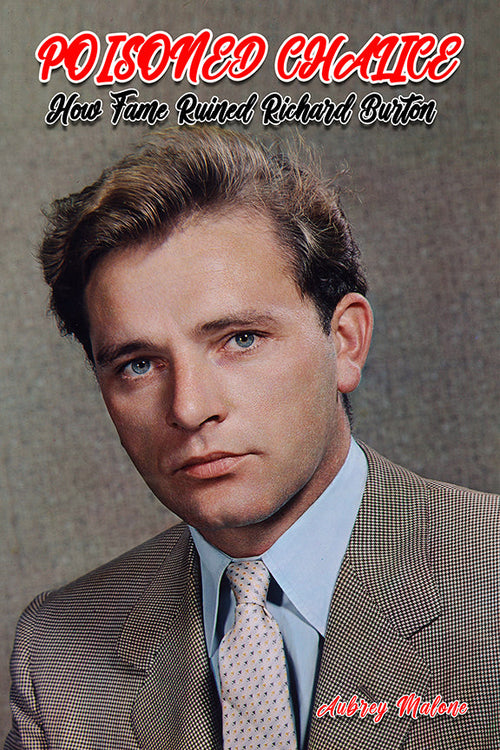Book cover of 'Poisoned Chalice: How Fame Ruined Richard Burton' with a portrait of a man in a suit.