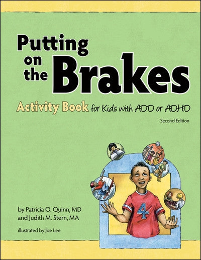 Putting On the Brakes Activity Book for Kids with ADD or ADHD (2nd edition)