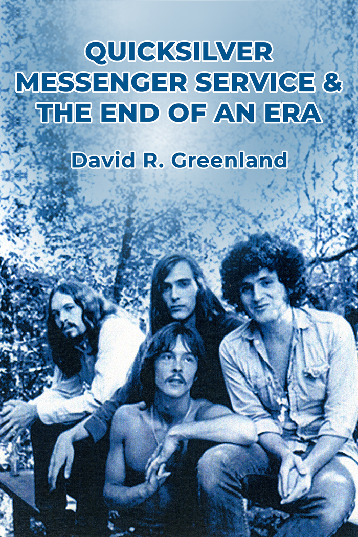 Quicksilver Messenger Service & the End of an Era