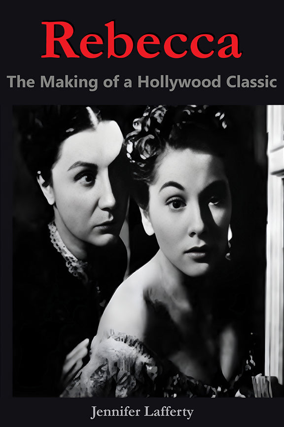 Rebecca - The Making of a Hollywood Classic