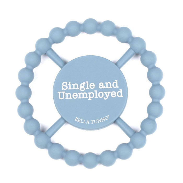 Single and Unemployed Happy Teether