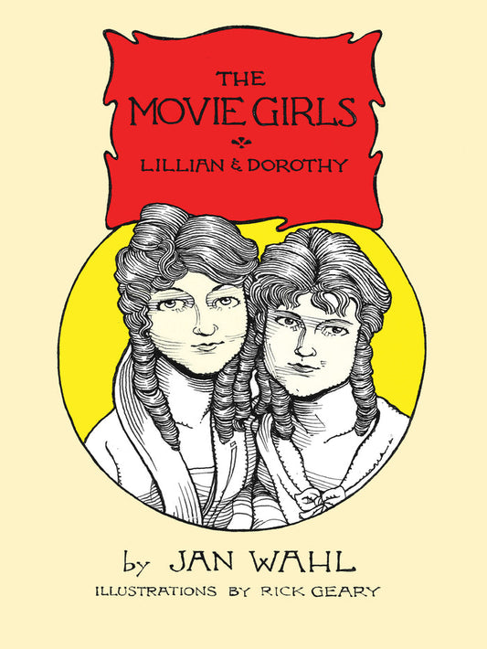 The Movie Girls: Lillian and Dorothy