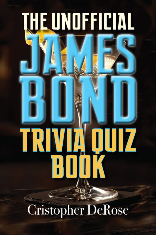 The Unofficial James Bond Trivia Quiz Book